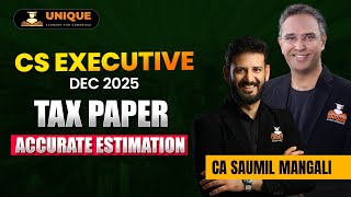 CS Executive December 2025 | Tax Paper Accurate Estimation | CA Saumil Manglani