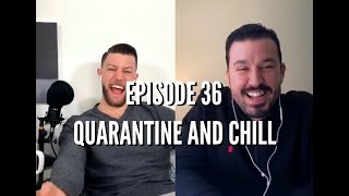 Quarantine and Chill! | Episode 36 | The Burn Down