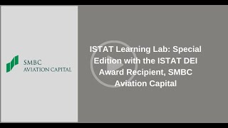 ISTAT Learning Lab: Special Edition with the ISTAT DEI Award Recipient, SMBC Aviation Capital