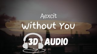 Aexcit - Without You | 8D Music