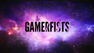 GAMERFISTS intro