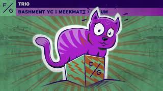 Bashment YC x Meekmatt x Scrum - Trio
