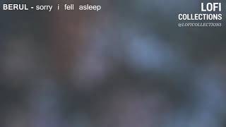 BERUL - sorry i fell asleep - [Lofi HipHop Collections Vol.3]