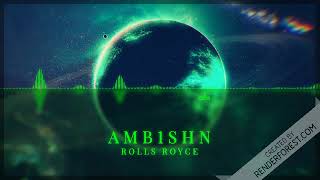 Amb1shn-Rolls Royce