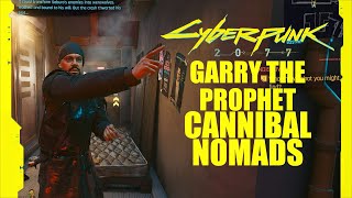 Garry the Prophet - Cannibal Nomads - Cyberpunk 2077