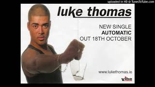 Luke Thomas -  Automatic Radio Edit .Vibe Music CD 02.
