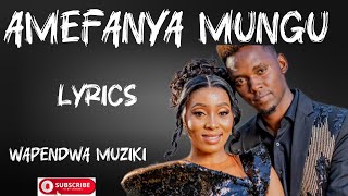 AMEFANYA MUNGU -  WAPENDWA MUZIKI (Official Lyrics Video)