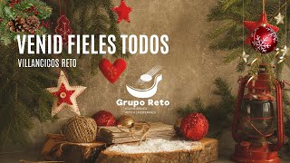 VENID FIELES TODOS-Villancicos Grupo Reto(Lyric Video)