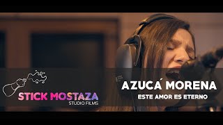 Este Amor Es Eterno -Azuca´Morena (Live Session) VIDEO MUSICAL