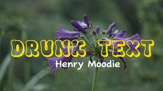 Drunk Text - Henry Moodie | Lyrics