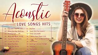 English Acoustic Love Songs   Greatest Hits Romantic Acoustic Cover Of Popular Songs Of All Time