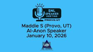 Maddie S (Provo, UT) - Al-Anon Speaker - 1-10-26