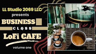 LoFi Music-Business Class Café by LL Studio 2069 LLC