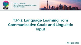 T39.1: Language Learning from Communicative Goals and Linguistic Input