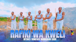 RAFIKI WA KWELI   MTUNZI: Boniface Ramadhan Said KWAYA YA MT.MIKAEL MALAIKA MKUU - IHONGOLE,MAFINGA
