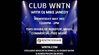 Club WNTN Boston With DJ Mike Janedy Ft DJ Spinelli, DJ George Bayne & DJ Rick Poccio (5-3-23)
