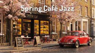 Soothing Piano Jazz Music｜Cozy Spring Cafe Ambiance 🎶 Perfect for Study Work Relaxing