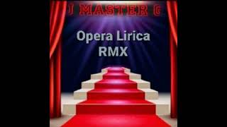 "OPERA LIRICA" - RMX 2020 by JMASTERG ®️