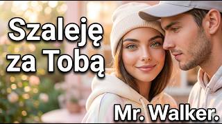 Mr.Walker - Szaleję za tobą...