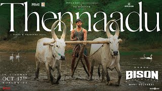 Thennaadu Song | Bison Kaalamaadan | Dhruv, Anupama | Mari Selvaraj | Nivas K Prasanna | Satyan