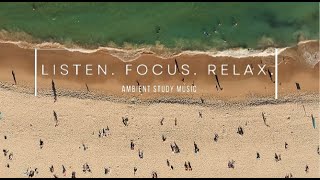 NEW 2023: Ambient Study Music for2 Hours Focus and Concentration -Australian Style