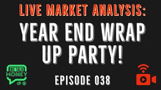 🔴 LIVE: Year-End Wrap Up Party! (WTM ep: 038)