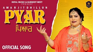Pyar ( Offical Video) Amrjit Dhillon | Gurmeet Meet New Latest Punjabi Song 2024