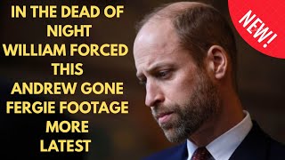 IN THE DEAD OF NIGHT..WILLIAM VS ANDY - HE REFUSED - FERGIE FOOTAGE - BREAKING MORE #epstein #royal 