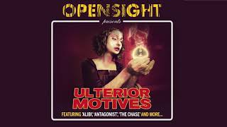 Opensight - "The Chase" [Ulterior Motives]