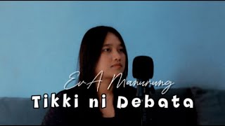 Tikki ni Debata - EvA Manurung