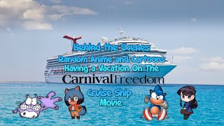 Behind The Scenes of Random Anime and Cartoon Having a Vacation On The Carnival Freedom Cruise Ship