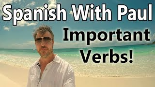 IMPORTANT Spanish Verbs: Learn Spanish With Paul