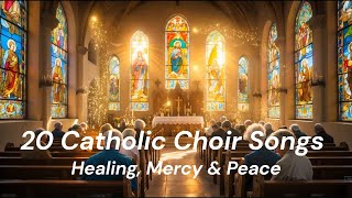 20 Catholic Choir Songs | Healing, Mercy & Peace | Canciones Católicas| Mga Awit| Chants Catholiques