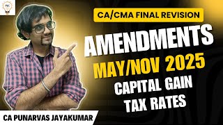 CA Final Revision May/Nov 2025 - Important Amendments Capital Gain Tax Rates