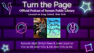 Turn the Page Podcast - Episode 389E: Emlyn Rees & Josie Lloyd on YOU & ME AND YOU & ME AND YOU & ME