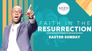 FAITH IN THE RESURRECTION // EASTER SUNDAY  // SOZO CHURCH // MARLANDO JORDAN