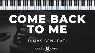 Come Back To Me - Dimas Senopati | KARAOKE PIANO