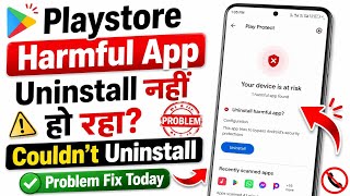 harmful app uninstall nahi ho raha hai || couldn't uninstall harmful app problem Fix Today 