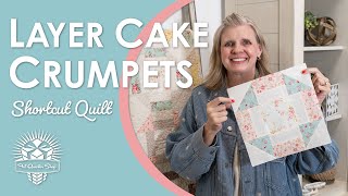 Easy Layer Cake Quilt Tutorial | Free Layer Cake Crumpets Shortcut Pattern