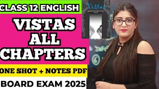 Vistas class 12 English all chapters | Class 12 English | VISTAS | ONE SHOT | Board Exam 2025