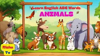 Rishu TV Alphabet Animals – Learn the Alphabets, Animal Names | ABC for Kids |  Animals for Kids