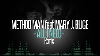 Method Man feat Mary J  Blige - All I Need (Remix)