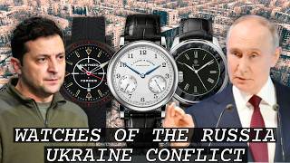 The Watches Of Putin, Zelensky, & The Russia–Ukraine War