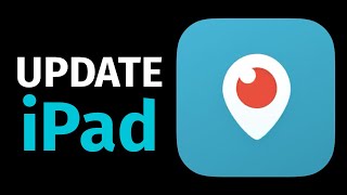 How to Update Periscope Live Video Streaming app on iPad, iPad mini, iPad Air, iPad Pro