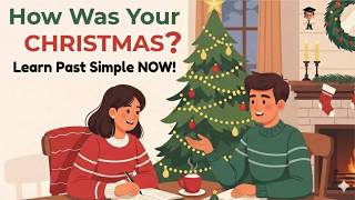How Was Your Christmas? | Learn Past Simple NOW! | A1 English for Beginners | Speaking Practice