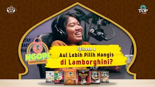 NGOPI Season 2 Eps. 4: Aul Lebih Pilih Nangis di Lamborghini?