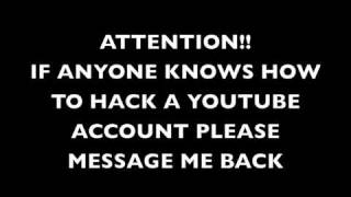 YOUTUBE ACCOUNT HACKER NEEDED