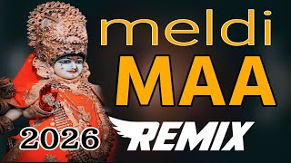 Meldi Maa 2026 Remix | Full DJ Vibes | Jay Meldi Maa 🙏