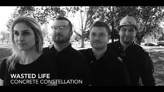 Concrete Constellation - Wasted Life