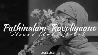 Pathinalam Ravoliyaano (Slowed And Riverb) || Muhd Abxn